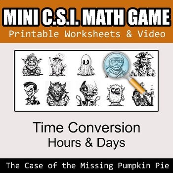 Thanksgiving Math: Mini CSI Math Mystery - Time Conversion: Hours & Days