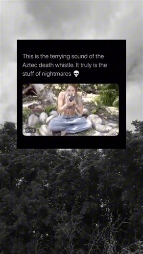 this is the terrifying sound of the aztec death whistle #scary #phobia #creepy #horrortok #fyp #fblifestyle | Hauntingfacts