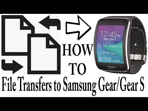 How To Transfer Files to the Samsung Gear and Gear S