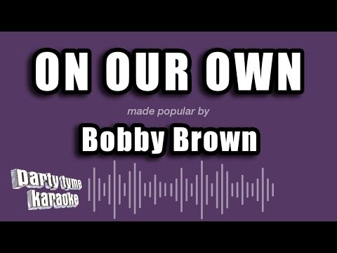 Bobby Brown - On Our Own (Karaoke Version)