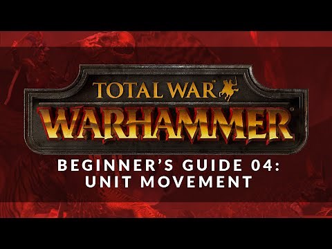 Total War: Warhammer - Beginner's Guide 04: Unit Movement
