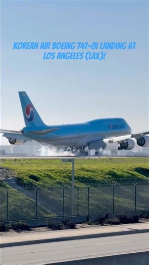 Korean Air Boeing 747-8i landing at Los Angeles (LAX)!