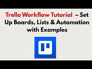 Trello Workflow Tutorial (2026) – Set Up Boards, Lists & Automation with Examples