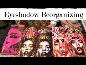 Eyeshadow Reorganizing | Part of Last Declutter Video