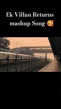 Ek Villan returns mashup Song #shorts