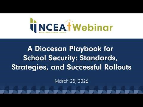 A Diocesan Playbook for School Security: Standards, Strategies, and Successful Rollouts