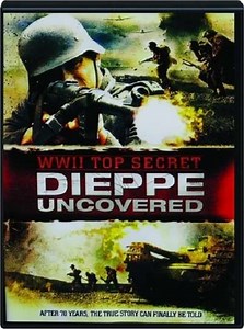 WWII Top Secret: Dieppe Uncovered (2012) - Movie