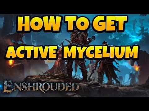 How to Get Active Mycelium in Enshrouded