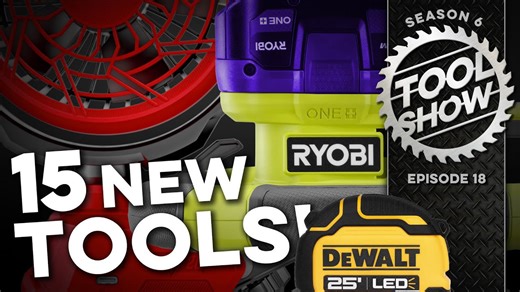 15 New Tools Announced, Plus Milwaukee, FLEX, DeWALT, EGO, and MORE!