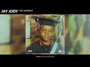 JAY JODY - THE MOMENT (OFFICIAL AUDIO)