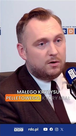HOW DID THE PELLET CRISIS HAPPEN? KONRAD WOJNAROWSKI - DEPUTY MINISTER OF CLIMATE AND ENVIRONMENT...
