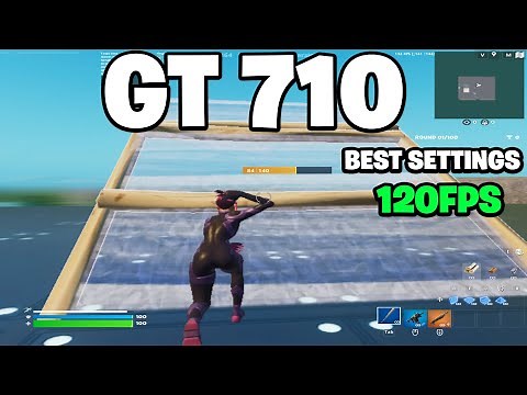 How To Get 120+ FPS In Fortnite with a GT 710... (BEST GT 710 Fortnite Settings For MAX FPS)