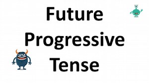 FUTURE PROGRESSIVE