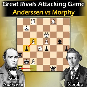 Two Arch Rivals Attacking Game | Anderssen vs Morphy 1858 | Kings Hunt