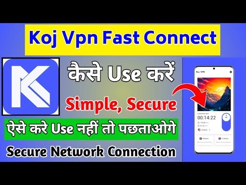 Koj Vpn Fast Connect || Koj Vpn App Kaise Use Kare || How To Use Koj Vpn App