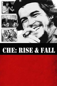 Che: Rise and Fall - Movie