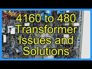4160 to 480 volt Transformer Issues and Solutions