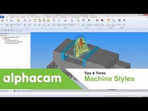 Machine Styles | Alphacam