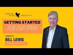 Forever Living - Getting Started as an FBO Training by Bill Lewis