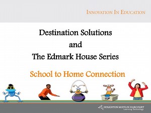 Destination Solutions and The Edmark House Series - SlideServe