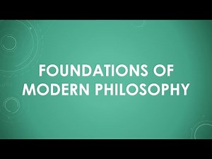 Foundations of Modern Philosophy