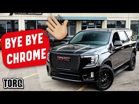 CHROME DELETE ! ON MY 2021 GMC YUKON DENALI