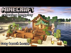 Minecraft Relaxing Longplay - Cozy Beach House (No Commentary)