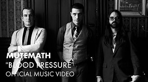 Mutemath - Blood Pressure listen / Zikuvikuzi