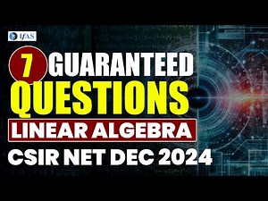Linear Algebra | CSIR NET Mathematics 2024 | Important Questions | IFAS