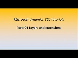 Layers and Extensions in Dynamics 365 finance and operations