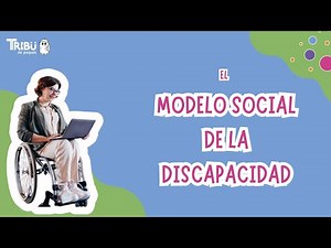 El Modelo Social de la Discapacidad Explicado | De las Barreras a la Inclusión