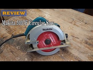 Makita 5007F Review | Powerful 7-1/4" Circular Saw for Pros & DIY Projects