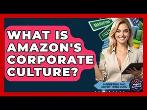 What Is Amazon's Corporate Culture? - Marketing and Advertising Guru