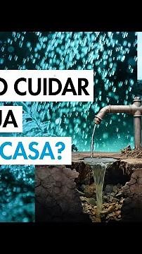Día del Agua: La crisis hídrica en México y cómo podemos cuidar el agua desde casa