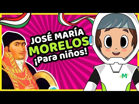 🚀 José María MORELOS y Pavón para NIÑOS 😄