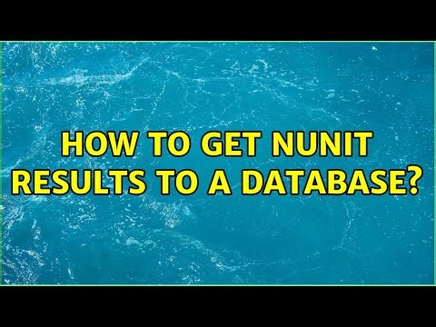 How to get nunit results to a database? (2 Solutions!!)
