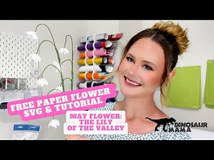 Paper Lily of the Valley Tutorial with Free SVG Download for Cricut & Silhouette Cutting Machines
