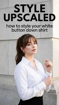 1 White Shirt, 10 Looks: Casual to Elegant #fashiontips #styleguide #ootd
