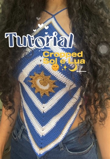 Tutorial de Cropped de Crochê Sol e Lua