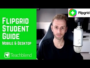 FlipGrid - Full Student Guide / Student View. on Mobile & Desktop
