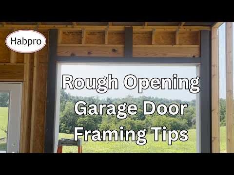 How To Frame Garage Door Opening - Rough Framing Tip - Habpro Garage Doors