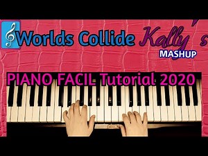 KALLY'S MASHUP - WORLDS COLLIDE 🎶- TUTORIAL de PIANO FACIL 2020 - Parte 2