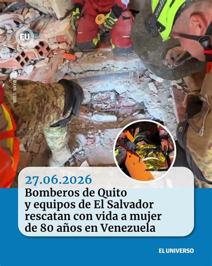 Quito Fire Department and El Salvador teams rescue 80-year-old woman alive in Venezuela