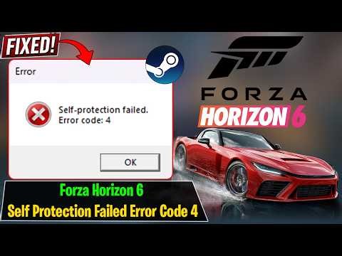 Fix Forza Horizon 6 Self Protection Failed Error Code 4 | Crashing / Not launching / Startup Crash