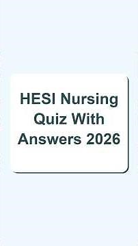 HESI Nursing Quiz With Answers 2026 (Newest update).