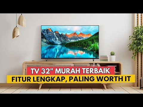 7 Rekomendasi SMART TV 32 Inch MURAH TERBAIK 2025 - Fitur Lengkap, Cuma 1 Jutaan?!