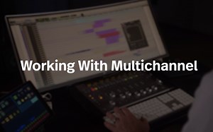DTS:X Creator Suite：多声道Panning演练