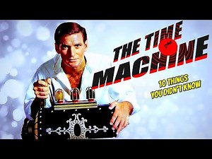 10 Things You Didn't Know About The Time Machine (1960)