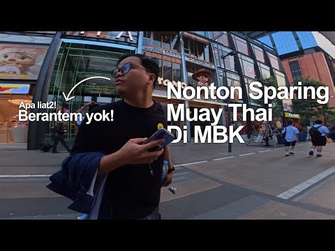 Nonton Sparing Muay Thai Langsung di MBK, Bangkok