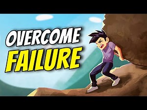 How To Overcome Failure - Failure is Success!
